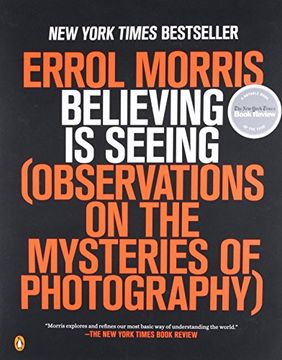 portada Believing is Seeing: Observations on the Mysteries of Photography (en Inglés)