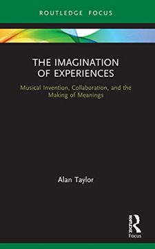 portada The Imagination of Experiences: Musical Invention, Collaboration, and the Making of Meanings (en Inglés)