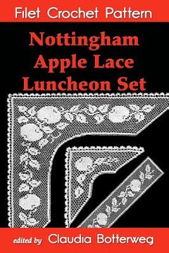 portada Nottingham Apple Lace Luncheon Set Filet Crochet Pattern: Complete Instructions and Chart (en Inglés)
