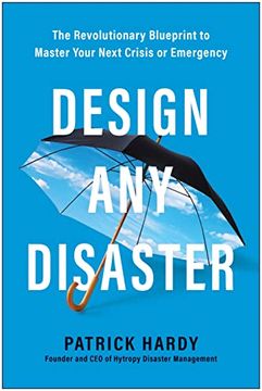 portada Design Any Disaster: The Revolutionary Blueprint to Master Your Next Crisis or Emergency (en Inglés)