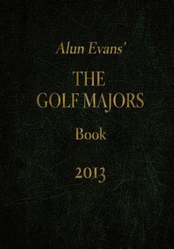 portada alun evans' the golf majors book, 2013