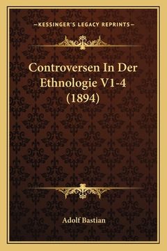 portada Controversen In Der Ethnologie V1-4 (1894) (en Alemán)