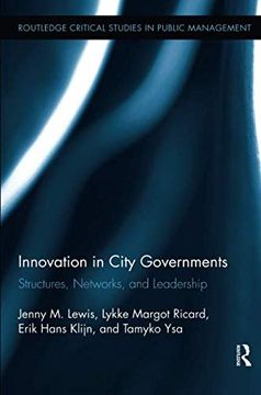 portada Innovation in City Governments: Structures, Networks, and Leadership (Routledge Critical Studies in Public Management) 