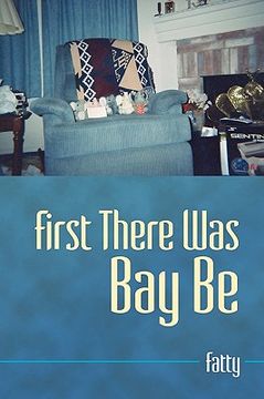 portada first there was bay be (en Inglés)