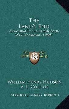 portada the land's end: a naturalist's impressions in west cornwall (1908) (en Inglés)