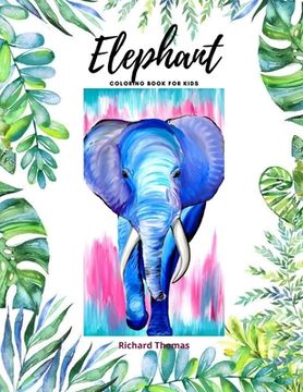 portada Elephant Coloring Book for Kids: 50 Wonderful Elephant Pages for Coloring Cute Elephant Drawing for Coloring Easy Coloring and Activity Book for Boys