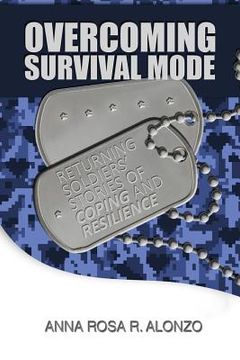 portada Overcoming Survival Mode: Returning Soldiers' Stories of Coping and Resilience (en Inglés)