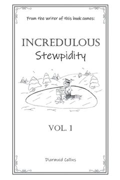 portada Incredulous Stewpidity (in English)