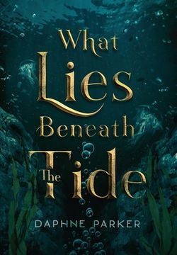 portada What Lies Beneath the Tide (in English)
