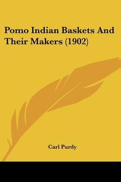 portada pomo indian baskets and their makers (1902) (in English)