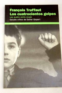 portada Los cuatrocientos golpes: Les quatre cents coups : Francois Truffaut