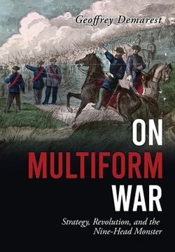 portada On Multiform War: Strategy, Revolution, and the Nine-Head Monster. 