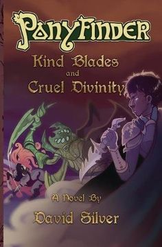 portada Ponyfinder - Kind Blades and Cruel Divinities