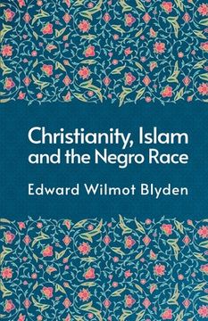 portada Christanity and the Islam and the Negro Race (en Inglés)