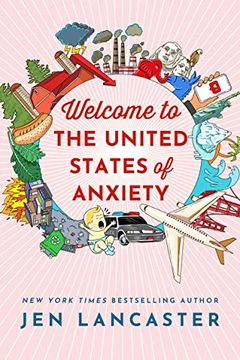 portada Welcome to the United States of Anxiety: Observations From a Reforming Neurotic