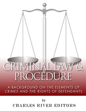 portada Criminal law & Procedure: A Background on the Elements of Crimes and the Rights of Defendants 