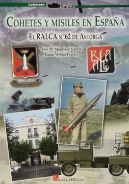 portada Cohetes y misiles en España: el RALCA nº 62 en Astorga