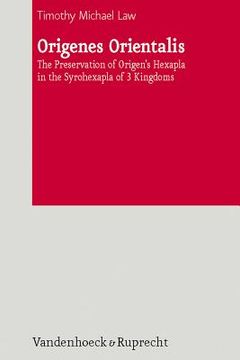 portada Origenes Orientalis: The Preservation of Origen's Hexapla in the Syrohexapla of 3 Kingdoms (en Inglés)
