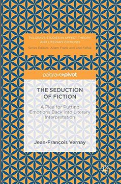portada The Seduction of Fiction: A Plea for Putting Emotions Back Into Literary Interpretation (en Inglés)