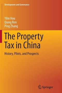 portada The Property Tax in China: History, Pilots, and Prospects (en Inglés)