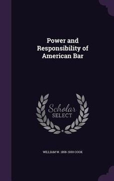 portada Power and Responsibility of American Bar (en Inglés)