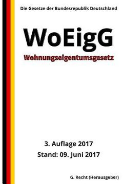 portada Wohnungseigentumsgesetz - WoEigG, 3. Auflage 2017 (en Alemán)