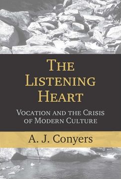 portada The Listening Heart: Vocation and the Crisis of Modern Culture (in English)