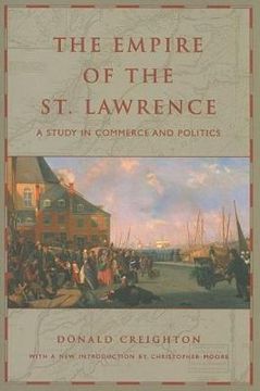 portada the empire of the st. lawrence: a study in commerce and politics (en Inglés)