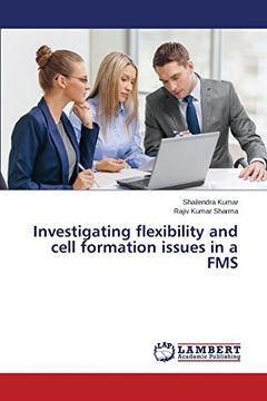 portada Investigating flexibility and cell formation issues in a FMS