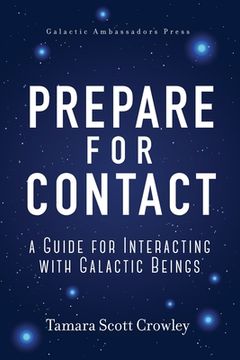 portada Prepare For Contact: A Guide For Interacting With Galactic Beings