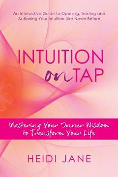 portada Intuition on Tap: Mastering to Use Your Inner Wisdom to Transform Your Life (in English)