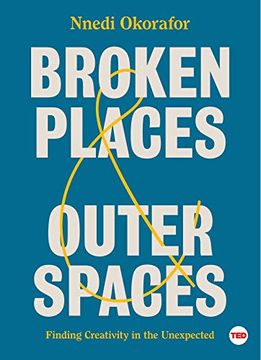portada Broken Places & Outer Spaces: Finding Creativity in the Unexpected (Ted Books) (en Inglés)