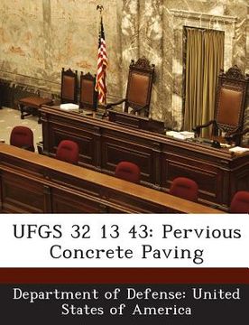 portada Ufgs 32 13 43: Pervious Concrete Paving (en Inglés)