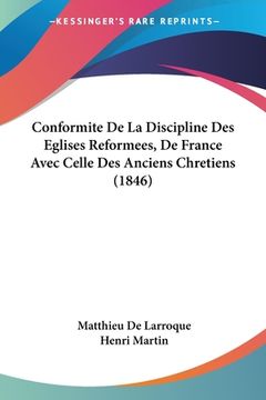 portada Conformite De La Discipline Des Eglises Reformees, De France Avec Celle Des Anciens Chretiens (1846) (in French)