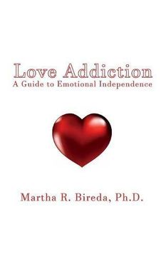 portada Love Addiction: A Guide to Emotional Independence (en Inglés)