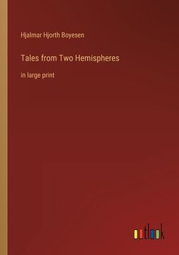 portada Tales from Two Hemispheres: in large print (en Inglés)