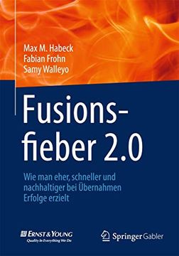 portada Fusionsfieber 2. 0: Wie man Eher, Schneller und Nachhaltiger bei Übernahmen Erfolge Erzielt (en Alemán)