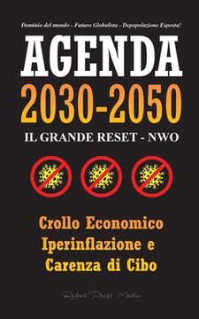 portada Agenda 2030-2050: Il Grande Reset - NWO - Crollo Economico, Iperinflazione e Carenza di Cibo - Dominio del Mondo - Futuro Globalista - D (in Italian)