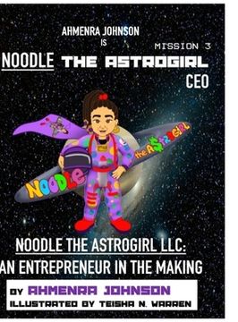 portada Noodle the Astrogirl LLC: An Entrepreneur in the Making (in English)