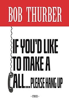 portada If You'd Like to Make a Call, Please Hang up: Stories (en Inglés)