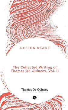 portada The Collected Writing of Thomas De Quincey, Vol. II (in English)
