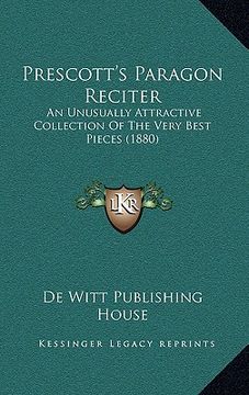portada prescott's paragon reciter: an unusually attractive collection of the very best pieces (1880) (en Inglés)