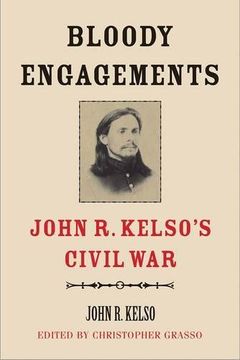 portada Bloody Engagements: John r. Kelso’S Civil war (en Inglés)