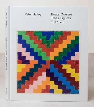 portada Peter Halley: Boats Crosses Trees Figures 1977-78 (en Inglés)
