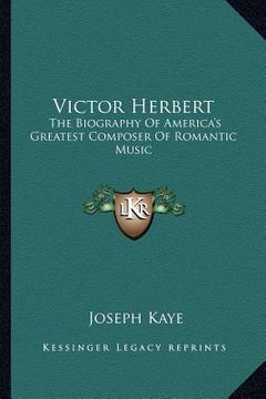 portada victor herbert: the biography of america's greatest composer of romantic music (in English)