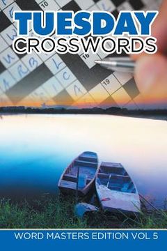 portada Tuesday Crosswords: Word Masters Edition Vol 5 (en Inglés)