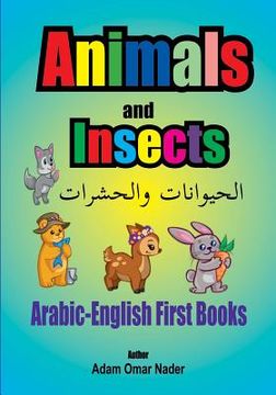 portada Arabic - English First Books: Animals and Insects (en Inglés)