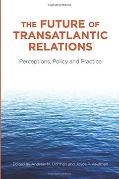 portada The Future of Transatlantic Relations: Perceptions, Policy and Practice (en Inglés)