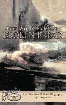 portada John Wright Follette's Broken Bread (en Inglés)