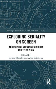 portada Exploring Seriality on Screen: Audiovisual Narratives in Film and Television (Routledge Research in Cultural and Media Studies) (en Inglés)